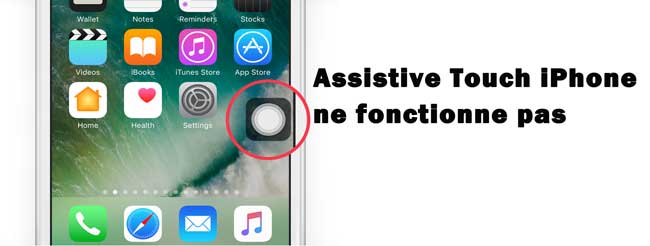 assistive touch iphone ne fonctionne pas