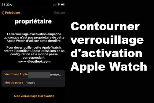 contourner le verrouillage d’activation apple watch