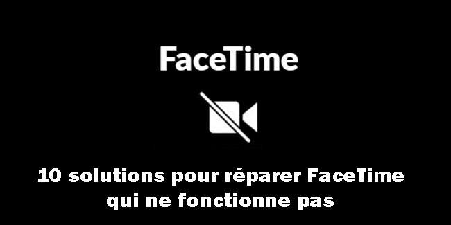 facetime ne fonctionne pas