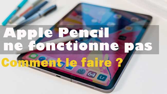 réparer apple pencil ne fonctionne pas