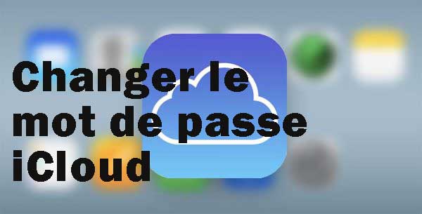 comment changer le mot de passe icloud