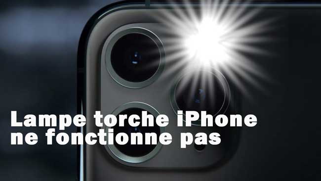 lampe torche iphone ne fonctionne pas