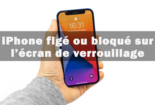 iphone bloqué sur l'écran de verrouillage