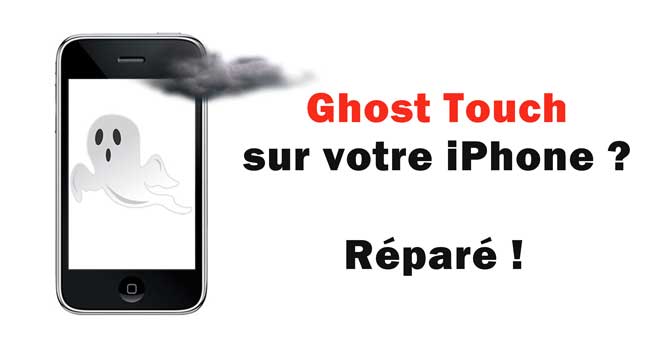 comment réparer ghost touch iphone