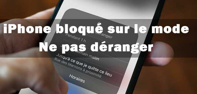 iphone bloqué sur ne pas déranger