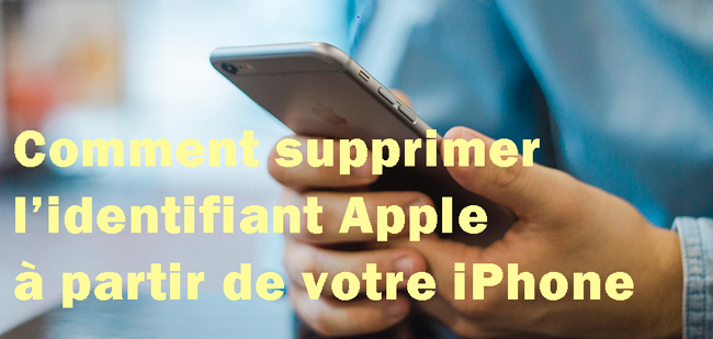 comment supprimer l'identifiant apple de votre iphone