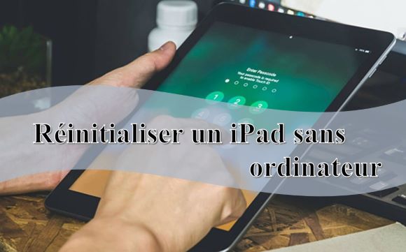 reinitialiser ipad sans ordianteur