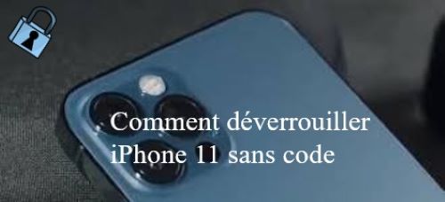 débloquer iphone 11 sans mot de passe