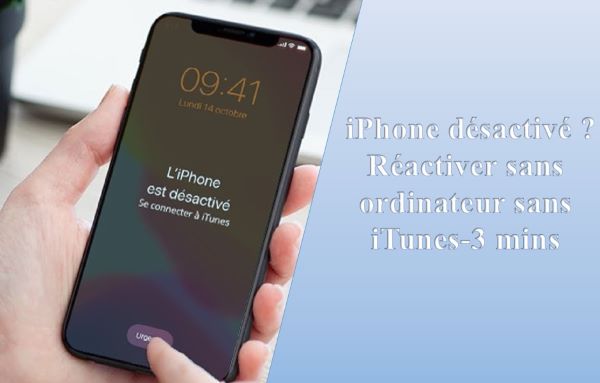 réactiver iphone désactivé sans ordinateur