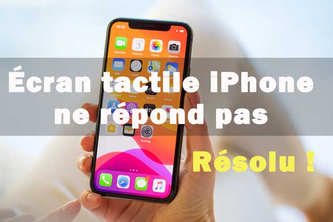 l'écran tactile ne répond pas sur iphone
